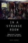 In a Strange Room : Modernism's Corpses and Mortal Obligation - Book