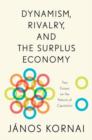 Dynamism, Rivalry, and the Surplus Economy : Two Essays on the Nature of Capitalism - Book