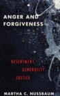 Anger and Forgiveness : Resentment, Generosity, and Justice - Book