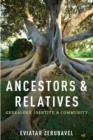 Ancestors and Relatives : Genealogy, Identity, and Community - Book
