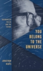 You Belong to the Universe : Buckminster Fuller and the Future - Book