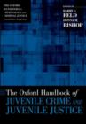 The Oxford Handbook of Juvenile Crime and Juvenile Justice - Book