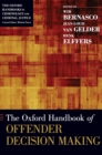 The Oxford Handbook of Offender Decision Making - Book