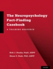 The Neuropsychology Fact-Finding Casebook : A Training Resource - Book