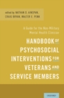 Handbook of Psychosocial Interventions for Veterans and Service Members : A Guide for the Non-Military Mental Health Clinician - Book