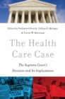 The Health Care Case : The Supreme Court's Decision and Its Implications - eBook