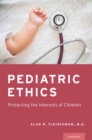 Pediatric Ethics : Protecting the Interests of Children - eBook