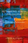 Rethinking Jewish Philosophy : Beyond Particularism and Universalism - Book
