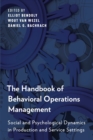 The Handbook of Behavioral Operations Management : Social and Psychological Dynamics in Production and Service Settings - Book