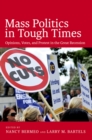 Mass Politics in Tough Times : Opinions, Votes, and Protest in the Great Recession - eBook