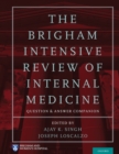 The Brigham Intensive Review of Internal Medicine Question and Answer Companion - Book