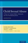 Child Sexual Abuse : A Primer for Treating Children, Adolescents, and Their Nonoffending Parents - Book