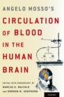 Angelo Mosso's Circulation of Blood in the Human Brain - Book