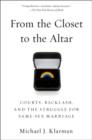 From the Closet to the Altar : Courts, Backlash, and the Struggle for Same-Sex Marriage - Book