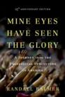 Mine Eyes Have Seen the Glory : A Journey into the Evangelical Subculture in America, 25th Anniversary edition - Book