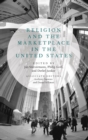 Religion and the Marketplace in the United States - Book