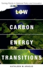 Low Carbon Energy Transitions : Turning Points in National Policy and Innovation - Book