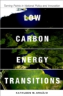 Low Carbon Energy Transitions : Turning Points in National Policy and Innovation - eBook