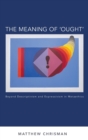 The Meaning of 'Ought' : Beyond Descriptivism and Expressivism in Metaethics - Book