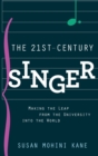 The 21st Century Singer : Bridging the Gap Between the University and the World - Book