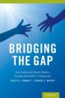 Bridging the Gap : How Community Health Workers Promote the Health of Immigrants - Book