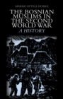 The Bosnian Muslims in the Second World War - eBook