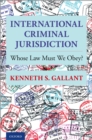 International Criminal Jurisdiction : Whose Law Must We Obey? - eBook