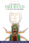 A Field Guide to the Tiger Beetles of the United States and Canada : Identification, Natural History, and Distribution of the Cicindelinae - eBook