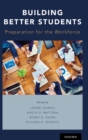 Building Better Students : Preparation for the Workforce - Book