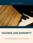 Solfege and Sonority : Teaching Music Reading in the Choral Classroom - eBook