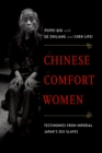 Chinese Comfort Women : Testimonies from Imperial Japan's Sex Slaves - eBook