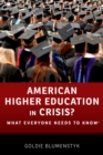American Higher Education in Crisis? : What Everyone Needs to Know(R) - eBook