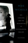 Mike Nichols : Sex, Language, and the Reinvention of Psychological Realism - eBook