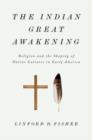 The Indian Great Awakening : Religion and the Shaping of Native Cultures in Early America - Book