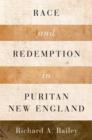 Race and Redemption in Puritan New England - Book