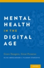 Mental Health in the Digital Age : Grave Dangers, Great Promise - eBook