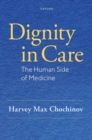 Dignity in Care : The Human Side of Medicine - Book