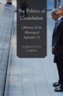 The Politics of Consolation : Memory and the Meaning of September 11 - Book