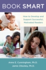 Book Smart : How to Develop and Support Successful, Motivated Readers - eBook