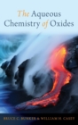 The Aqueous Chemistry of Oxides - Book