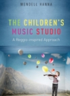 The Childrens Music Studio : A Reggio-inspired Approach - Book