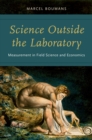 Science Outside the Laboratory : Measurement in Field Science and Economics - eBook