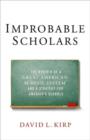 Improbable Scholars : The Rebirth of a Great American School System and a Strategy for America's Schools - Book