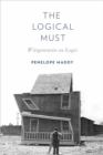 The Logical Must : Wittgenstein on Logic - eBook