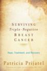 Surviving Triple-Negative Breast Cancer : Hope, Treatment, and Recovery - Book