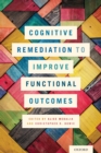 Cognitive Remediation to Improve Functional Outcomes - Book