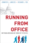 Running from Office : Why Young Americans are Turned Off to Politics - eBook