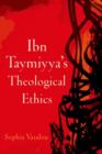 Ibn Taymiyya's Theological Ethics - Book