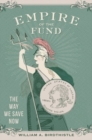 Empire of the Fund : The Way We Save Now - Book