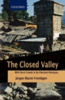 The Closed Valley: With Fierce Friends in the Pakistani Himalayas - Book